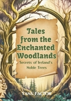 Tales from the Enchanted Woodlands: Secrets of Ireland's Noble Trees B0CJLL13QK Book Cover