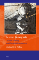 Beyond Famagusta: Cultural Memory and Historical Imagination (Art and Material Culture in Medieval and Renaissance Europe, 30) 9004417745 Book Cover