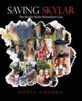 Saving Skylar: The Brooke Skylar Richardson Case 1665722959 Book Cover