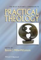 The Wiley Blackwell Companion to Practical Theology 1118724097 Book Cover