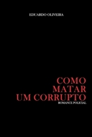 Como matar um corrupto 6500153162 Book Cover