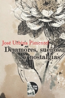 De amores, sueños y nostalgias: Versos en retrospectiva inversa (Spanish Edition) B0CTR164BJ Book Cover