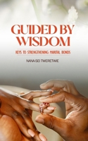 GUIDED BY WISDOM: Keys to Strenghtening Marital Bonds B0DRCNYVHH Book Cover