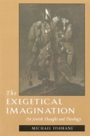 The Exegetical Imagination: On Jewish Thought and Theology 0674274628 Book Cover