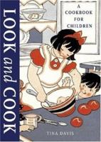 Look and Cook: A Cookbook for Children 1584793589 Book Cover