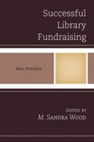 Successful Library Fundraising: Best Practices (Best Practices in Library Services) 1442231696 Book Cover