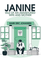 Janine: Tale of an Abandoned Wife and Mother B0DT513DT7 Book Cover