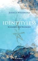 Identityless- Scherben der Wahrheit 3754319310 Book Cover