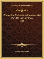 Zoning For St. Louis, A Fundamental Part Of The City Plan 1279678801 Book Cover