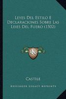 Leyes Del Estilo E Declaraciones Sobre Las Leies Del Fuero (1502) 1166015335 Book Cover