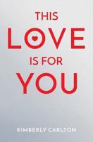 This Love Is For You 0692718079 Book Cover
