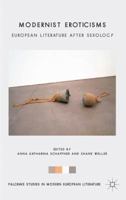 Modernist Eroticisms: European Literature After Sexology 1349440353 Book Cover