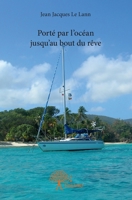 Porté par l'océan jusqu'au bout du rêve (French Edition) 2332900640 Book Cover