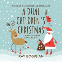 A Dual Children's Christmas: To Win A Day With Santa Claus 1637676328 Book Cover