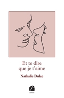 Et te dire que je t'aime (French Edition) 275475010X Book Cover