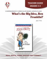 What's The Big Idea, Ben Franklin?   Teachers Guide By Novel Units, Inc 1561373885 Book Cover
