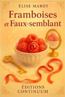 Framboises et Faux-Semblant (French Edition) B0FQ46YQH6 Book Cover