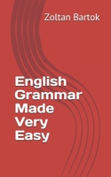 English Grammar Made Very Easy 1976739691 Book Cover