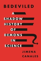 Bedeviled: A Shadow History of Demons in Science 0691175322 Book Cover