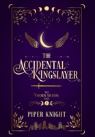 The Accidental Kingslayer 1959181017 Book Cover