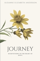 Journey: 40 devotions to the heart of Jesus: A Lent Devotional 2024 B0CVTR71KL Book Cover