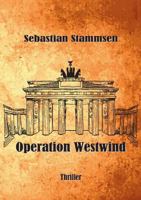 Operation Westwind: Thriller 3741210552 Book Cover