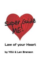 Superguide ME!: Law of your Heart 1072566559 Book Cover