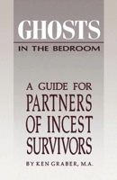 Ghosts in the Bedroom: A Guide for the Partners of Incest Survivors 155874116X Book Cover