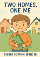 Two Homes, One Me: A Story for Kids with Autism Living in Two Homes B0FDWTXBFM Book Cover