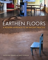 Earthen Floors: A Modern Approach to an Ancient Practice 086571763X Book Cover