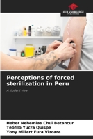 Perceptions of forced sterilization in Peru 6202470801 Book Cover