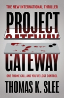 Project Gateway: One Phone Call and You've Lost Control 1923407007 Book Cover