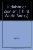 Judaism or Zionism: What Difference for the Middle East (Third World Books) 0862324750 Book Cover