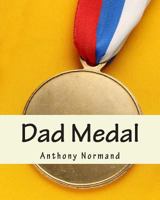 Dad Medal 1495239586 Book Cover