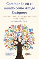 Caminando en el mundo como Amigo Cuáquero: Prácticas Cuáqueras Esenciales (Spanish Edition) 1735633739 Book Cover