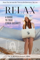 Relax: A Guide To True Cyber Security 1088042325 Book Cover