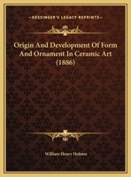 Origin and Development of Form and Ornament in Ceramic Art 375231270X Book Cover