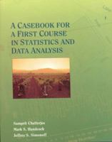 A Casebook for a First Course in Statistics and Data Analysis 0471110302 Book Cover