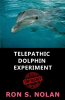 Telepathic Dolphin Experiment 0692818839 Book Cover