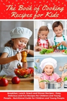 EL LIBRO DE RECETAS DE COCINA PARA NIÑOS: Recetas de Desayunos, Almuerzos, Meriendas y Cenas... Recetas Fáciles, Deliciosas y Divertidas para Niños y ... para Niños y Jóvenes. B08ZBMR7VC Book Cover