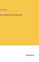 Gods Mighty Power Magnified 3382141671 Book Cover