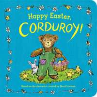 Happy Easter, Corduroy (Corduroy (Board Book)) 0593203755 Book Cover