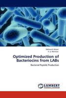 Optimized Production of Bacteriocins from LABs 3848407019 Book Cover