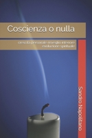Coscienza o nulla: crescita personale risveglio interiore evoluzione spirituale (Etidea i sei libri del percorso di crescita interiore) (Italian Edition) B0CGM4ZPCD Book Cover