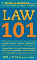 Law 101: Know Your Rights, Understand Your Responsibilities And Avoid Legal Pitfalls 1572484535 Book Cover