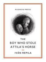 The Boy Who Stole Attila's Horse 1782271015 Book Cover