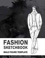 Fashion Sketchbook Male Figure Template: 440 Large Male Figure Template for Easily Sketching Your Fashion Design Styles and Building Your Portfolio 1799197379 Book Cover