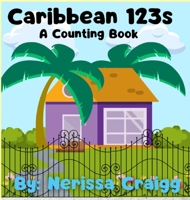 Caribbean 123s: A Counting Book 1778024319 Book Cover