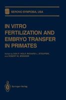 In Vitro Fertilization and Embryo Transfer in Primates 1461276403 Book Cover