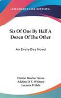 Six of one by half a dozen of the other: an every day novel 0548483159 Book Cover